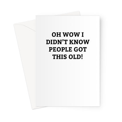 People Get This Old? - Card - ihatemyfriends