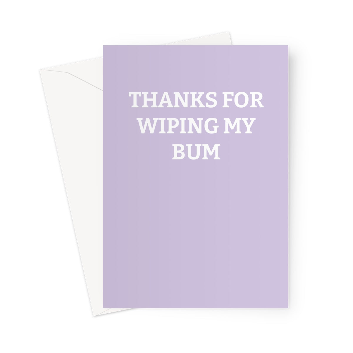 Thanks For Wiping My Bum - Card - ihatemyfriends