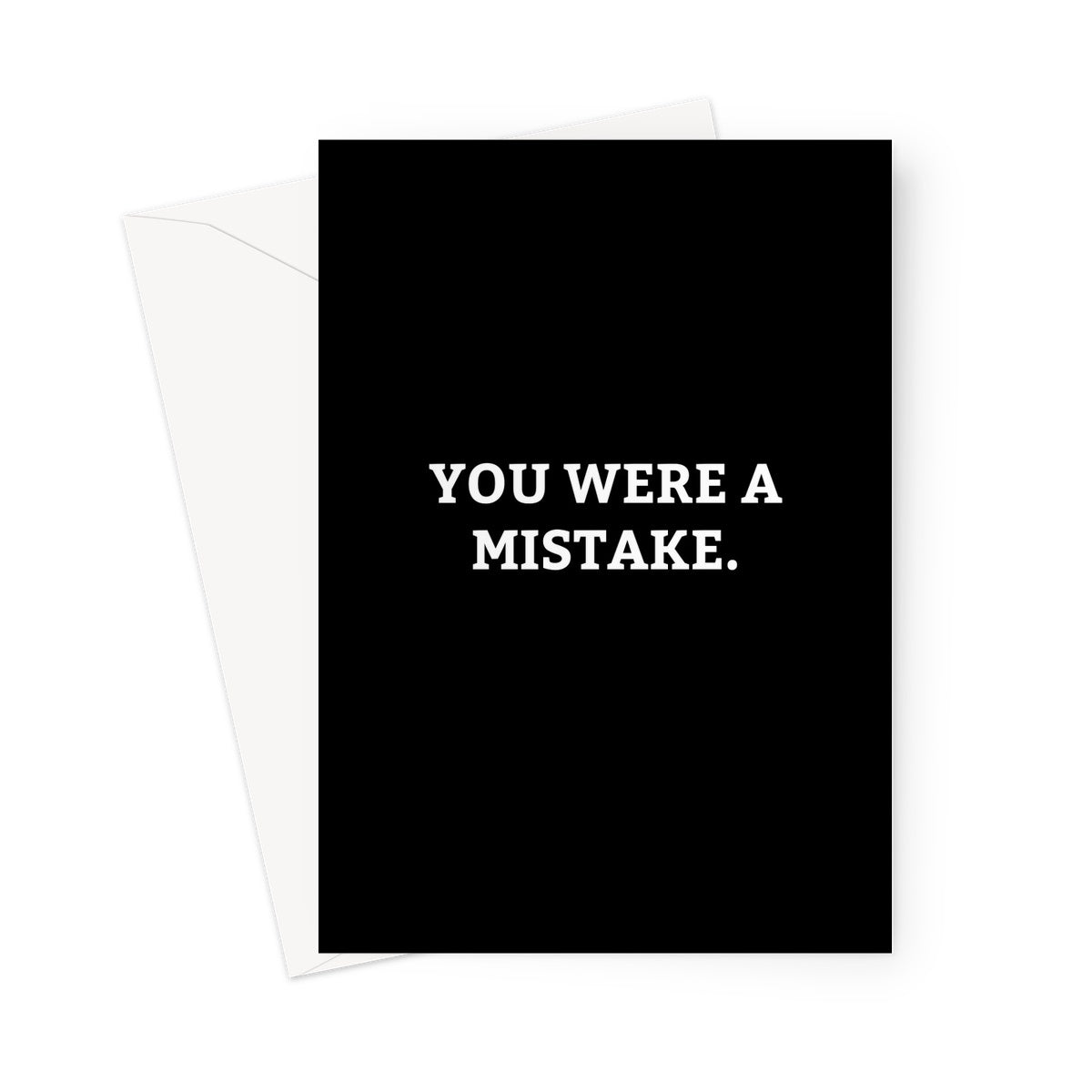 You Were a Mistake - Card - ihatemyfriends