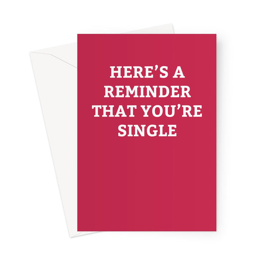 Reminder You Are Single - Card - ihatemyfriends