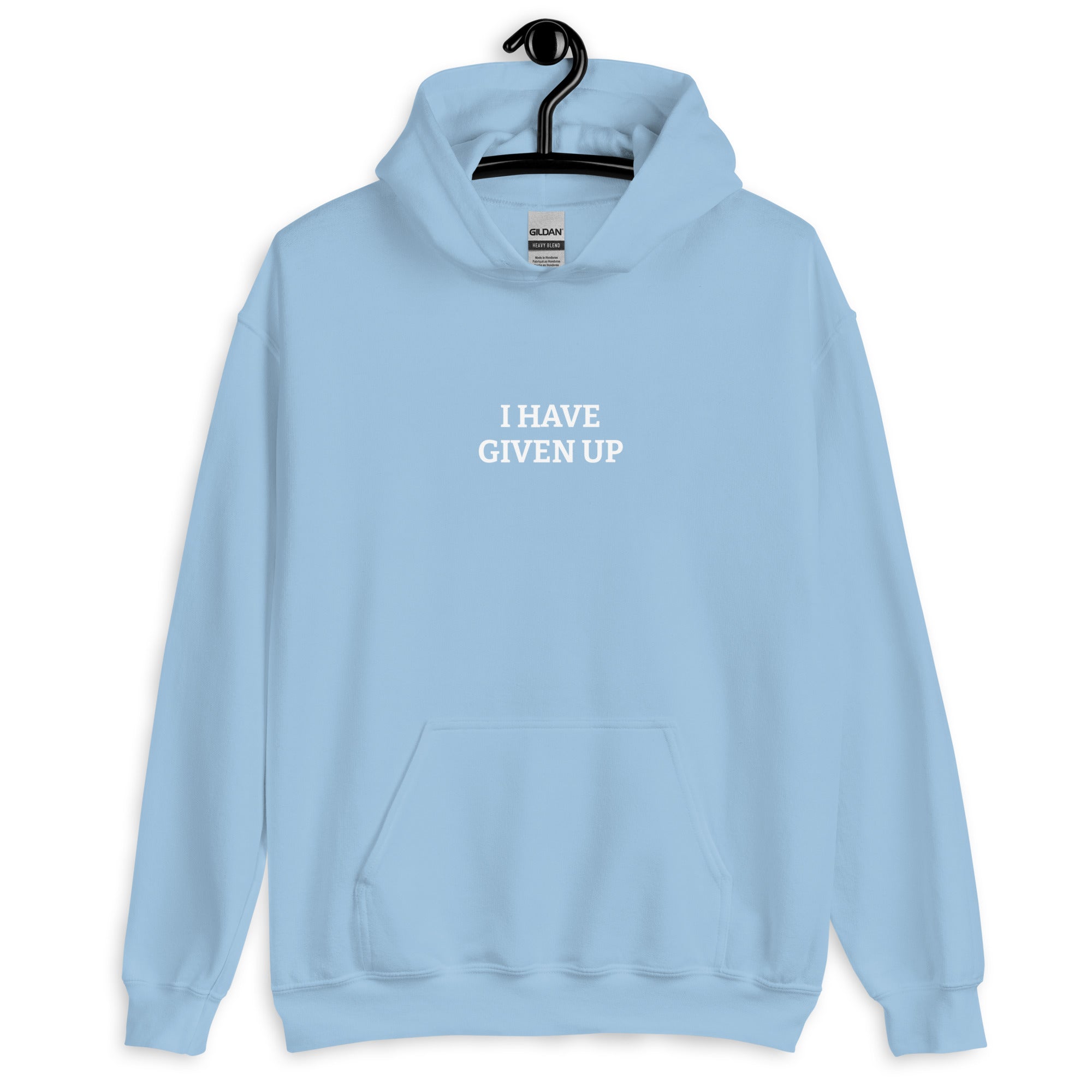 I have given up hoodie best sale