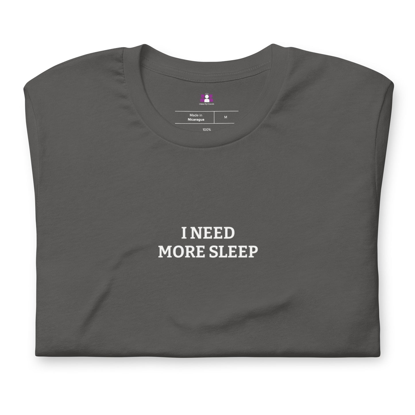 I Need More Sleep T-shirt