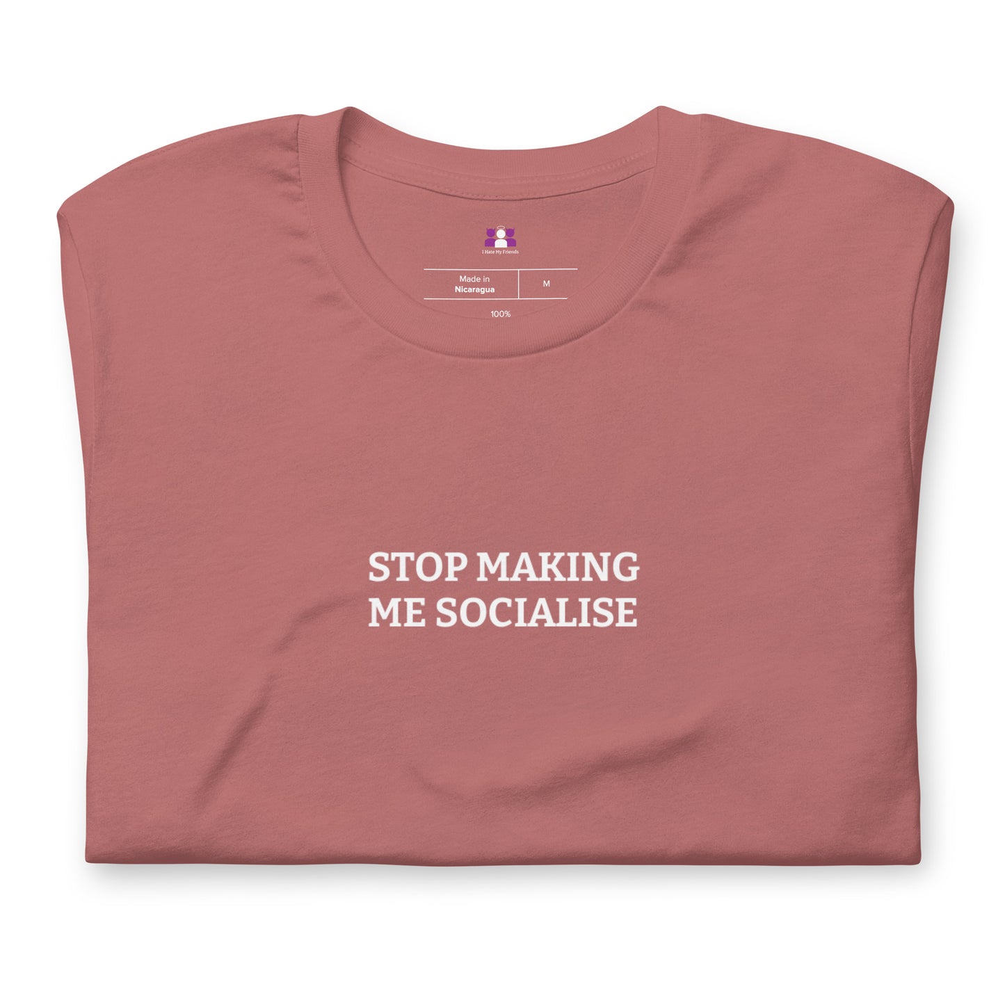 Stop Making Me Socialise T-shirt