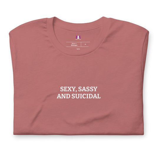 Sexy, Sassy and Suicidal T-shirt