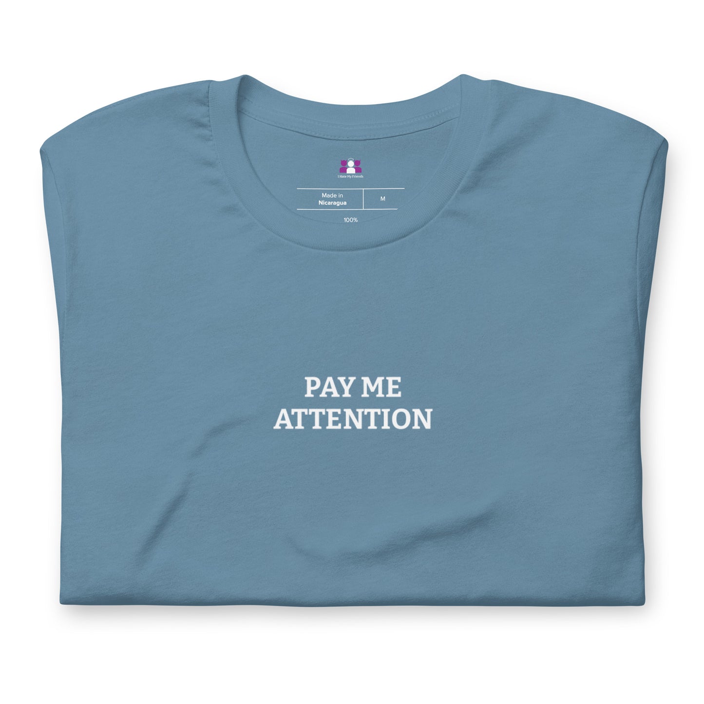 Pay Me Attention T-shirt