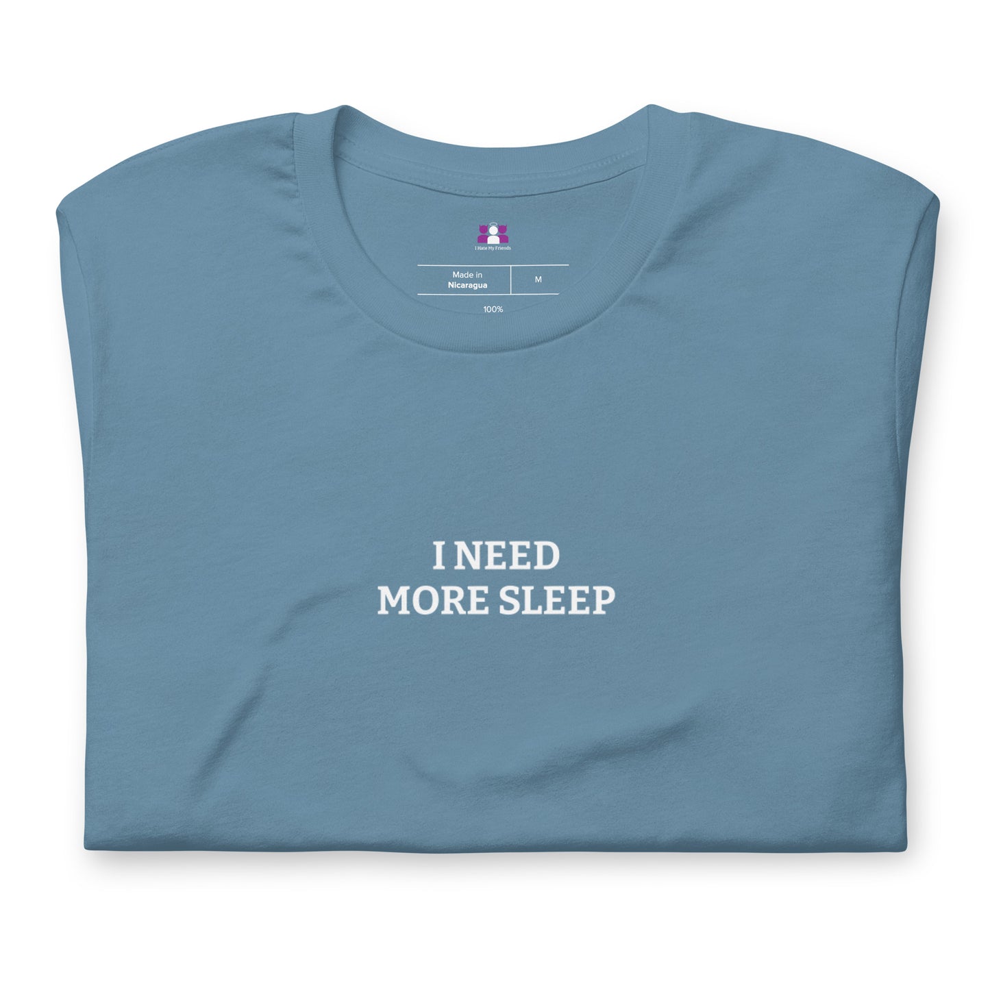 I Need More Sleep T-shirt