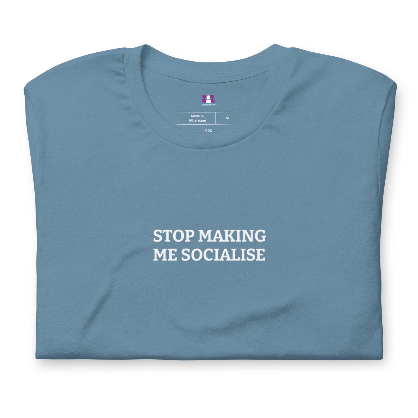 Stop Making Me Socialise T-shirt